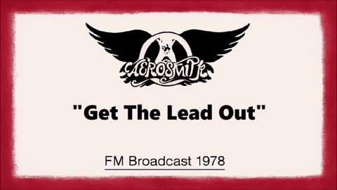 Aerosmith - Get The Lead Out (Live in Philadelphia, Pennsylvania March 26, 1978)