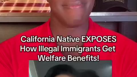 California Native EXPOSES How Illegal Immigrants Get Welfare Benefits!