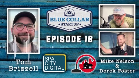 Blue Collar StartUp - Episode 18: Tom Brizzell (Custom Craft Builders)