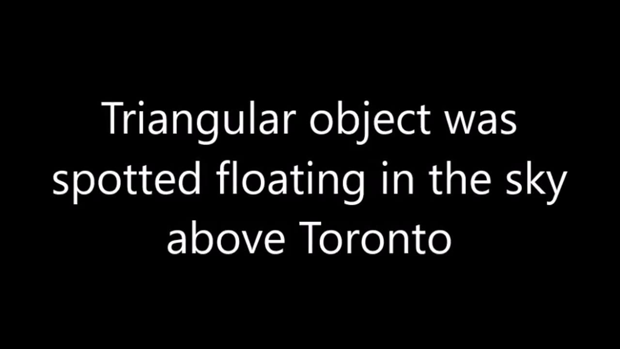 Un objet triangulaire a été repéré flottant dans le ciel au-dessus de Toronto