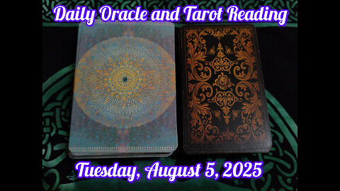 Daily Oracle and Tarot Reading: Tuesday, August 5, 2025