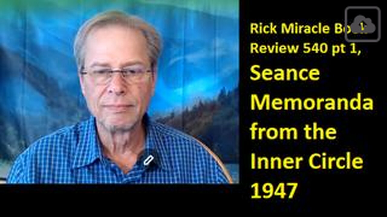 Rick Miracle Book Review 540 pt 1, Seance Memoranda from the Inner Circle 1947