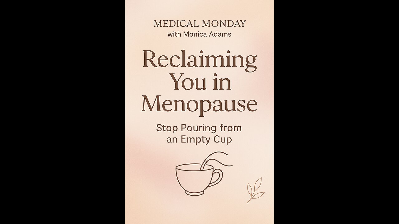 Reclaiming You in Menopause: Stop Pouring from an Empty Cup