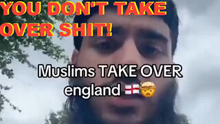 We've officially taken control of the country England is FINISHED Muslim migrant