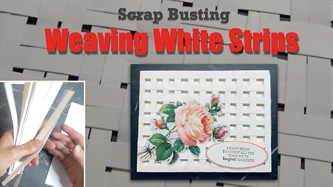 Weaving White Strips for Card Making