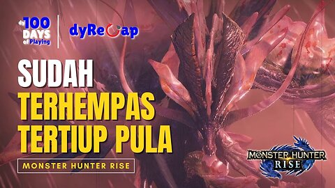 Hari ke 13 & 14 DIHEMPAS & DITIUP AMATSU 😱 - 100 Days of Playing Monster Hunter Rise