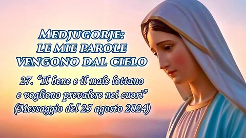 (13 NOVEMBRE 2025) – PADRE LIVIO FANZAGA: “MEDJUGORJE: LE MIE PAROLE VENGONO DAL CIELO” =27. ⭐'Il bene e il male lottano e vogliono prevalere nei cuori'=/|🙏🙏🙏|\