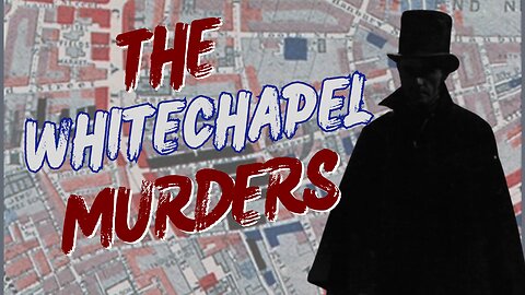 The Whitechapel Murders