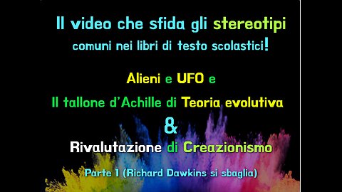 Alieni e UFO e Teoria evolutiva & Rivalutazione di Creazionismo Parte 1