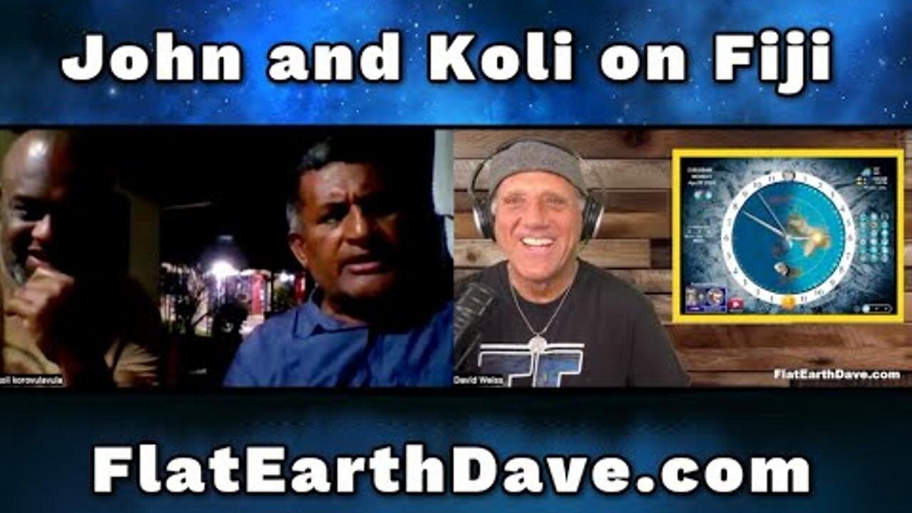 [Flat Earth Dave Interviews 2] Koli and John from Fiji w Flat Earth Dave [Apr 29, 2024]