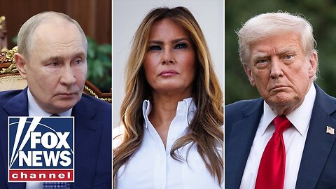 NEW: Trump reveals Melania's role in dealing with Putin