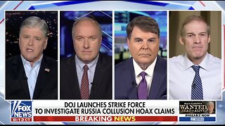 Chairman Jordan on Strike Force Investigating Russia Hoax