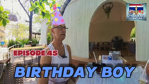Birthday Boy at Kham Boon Restaurant | Episode 45 | Thailand Adventure 13