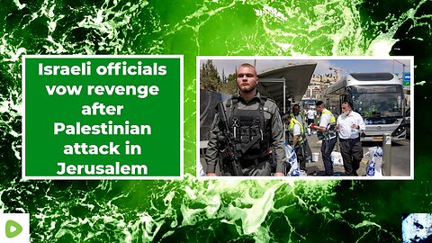 Israeli officials vow revenge after Palestinian attack in Jerusalem 
