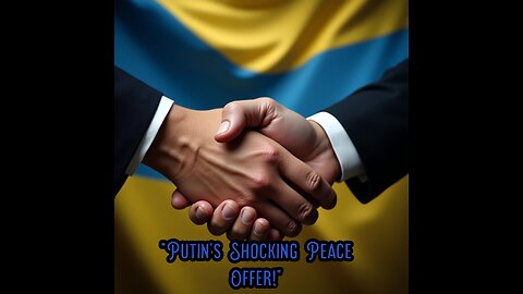 Putin's Shocking Peace Offer!" "Putin Shocks World with Surprise Peace Offer to Ukraine - Talks Set