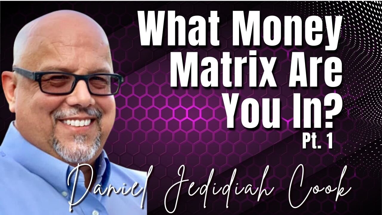 Best of 94: Pt. 1 What Money Matrix Are You In? - Daniel Jedidiah Cook