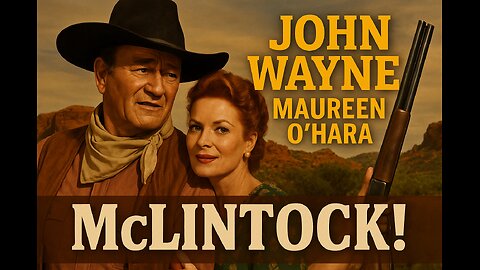 McLintock! (1963) | John Wayne & Maureen O’Hara’s Funniest Western Comedy | Full Movie