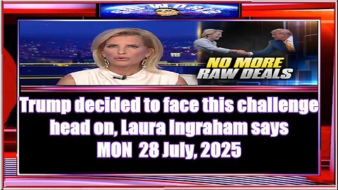 Trump decided to face this challenge head on, Laura Ingraham says