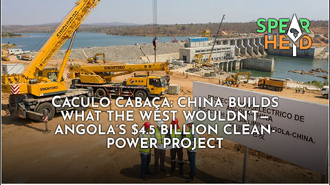 Angola’s $4.5 bn Caculo Cabaça Dam: China Builds What the West Wouldn’t