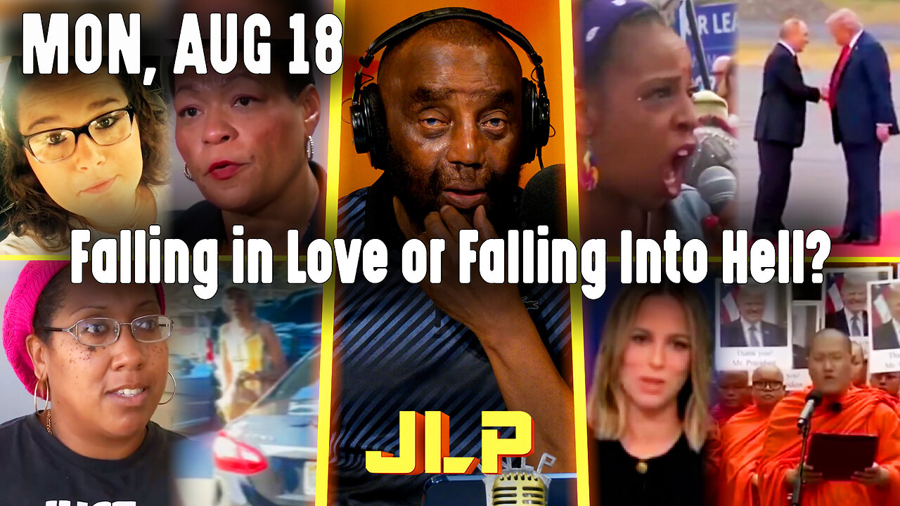 Falling in Love or Falling Into Hell? | JLP Mon 8-18-25