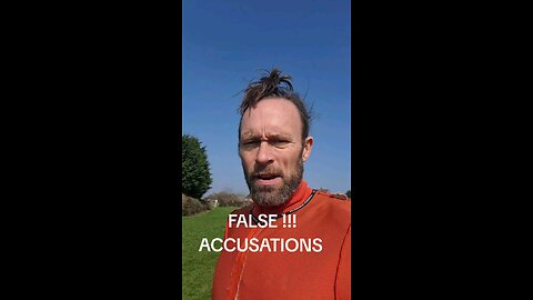 FALSE ACCUSATIONS