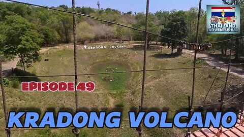 Kradong Volcano in Buriram | Episode 49 | Thailand Adventure 13