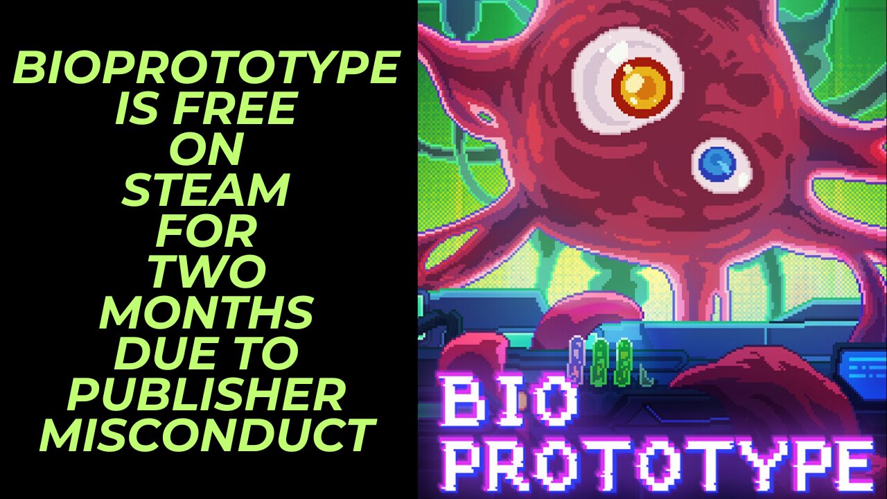 Bioprototype is Free on Steam for 2 Months | Look behind the scenes between Devs & Publishers