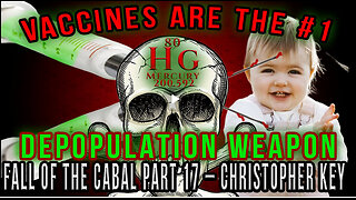 Vaccines Are the #1 Depopulation Weapon – Fall of the Cabal 17