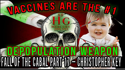 Vaccines Are the #1 Depopulation Weapon – Fall of the Cabal 17