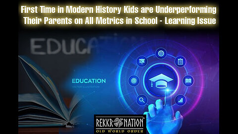 First Time in Modern History Kids are Underperforming Their Parents on All Metrics in School