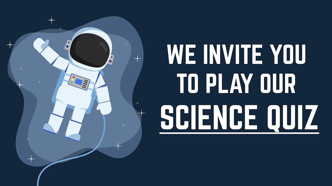 Play Our Science Quiz