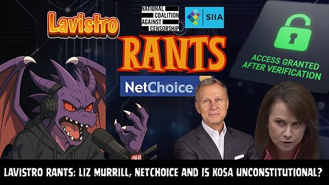 Lavistro Rants: Liz Murrill, NetChoice and Is KOSA Unconstitutional?