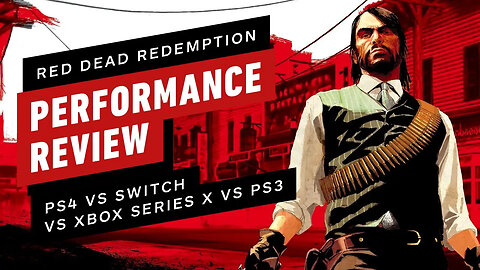 Red Dead Redemption Performance Review - Nintendo Switch vs PS4 vs PS3 vs X