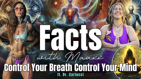 Facts with Maaxx - Ep 29 - Control Your Breathing, Control Your Mind