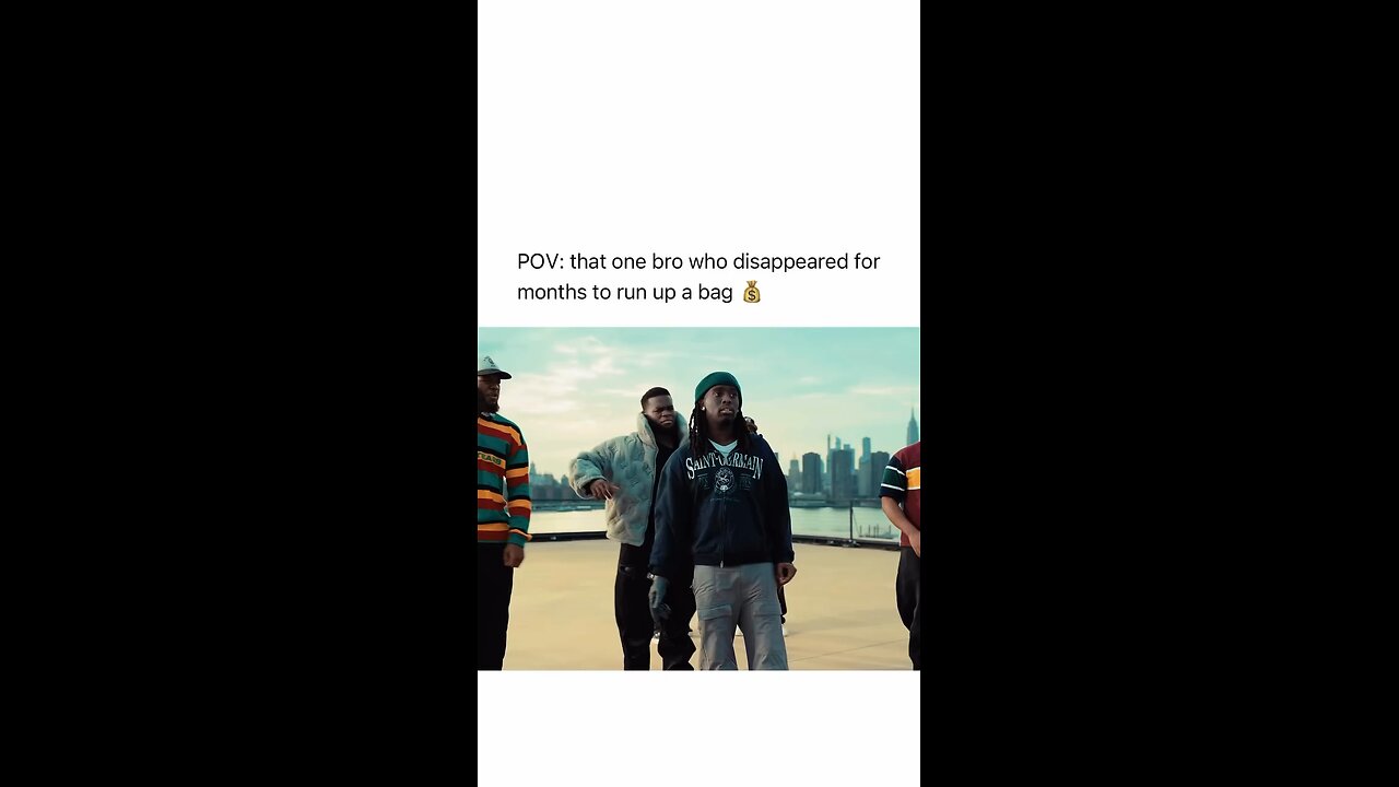 POV: that one bro who disappeared for months to run up a bag 💰