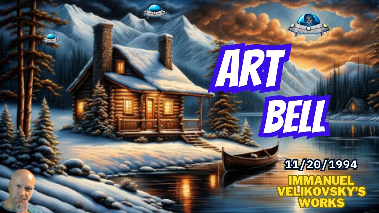 ART BELL with DAVID TALBOT on the Work of Immanuel Velikovsky
