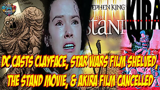 DC Casts Clayface, Star Wars Film Shelved, The Stand Movie, & Akira Film Cancelled