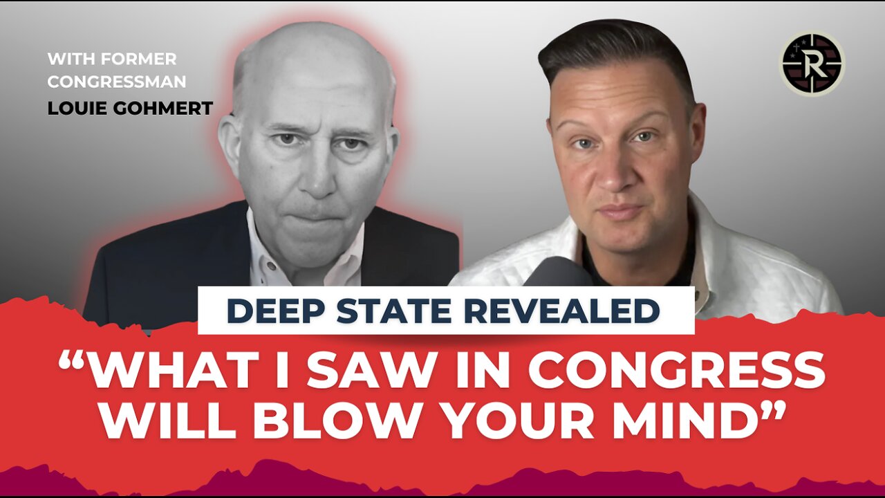 What I Saw in Congress Will Blow Your Mind | Deep State Unmasked: Louie Gohmert