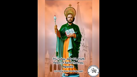 Thursday, July 03, 2025 Feast of Saint Thomas, Apostle #faith #readings #ordinarytime2025
