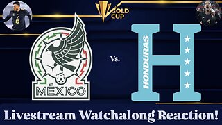 Mexico Vs. Honduras 2025 CONCACAF Gold Cup Semifinals Livestream Watchalong Reaction