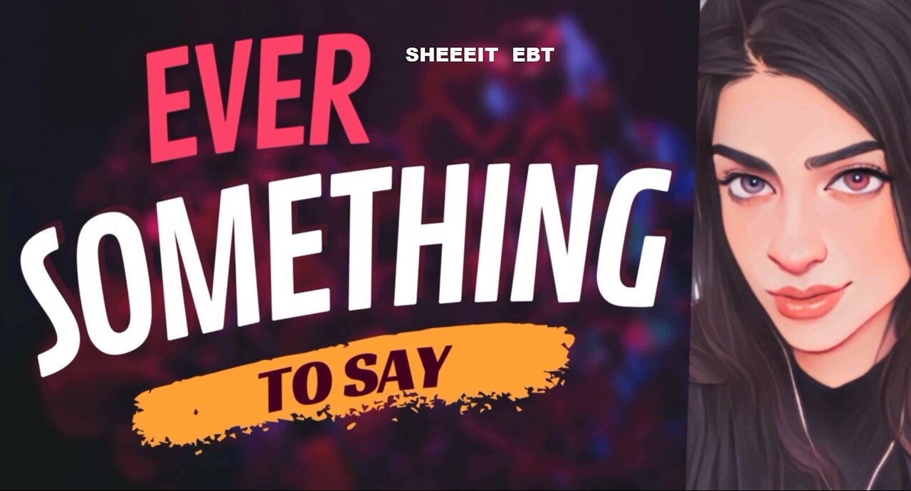 EVER SOMETHING TO SAY: Sheeeit EBT