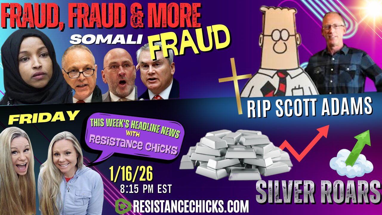 Fraud, Fraud & MORE Somali Fraud! Silver Soars | RIP Scott Adams | No Fauci Investigation!? 1/16/26