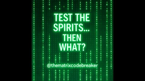 TEST THE SPIRITS,THEN WHAT?
