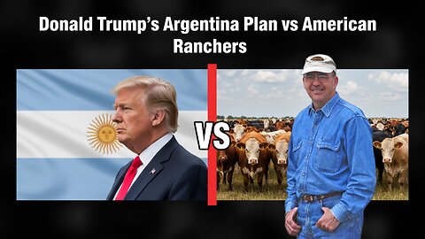 Mike Callicrate: Trump's Argentina Beef Plan is Bad Business for American Ranchers