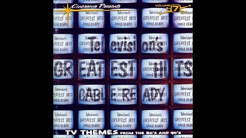 Television’s Greatest Hits: Volume 7 - Cable Ready (1996) [Full Album]