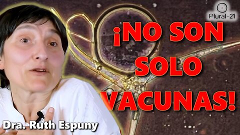 Tecnología Oculta y Biología: Dra. Ruth Espuny en Plural-21 (Conferencia Completa)