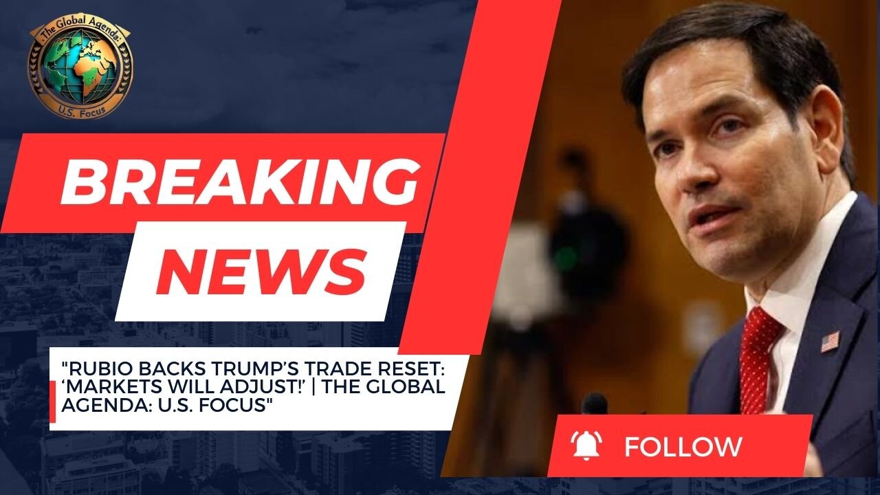 Rubio in Europe: “US Must Reset Global Trade Order” | Backs Trump’s Liberation Day Tariffs