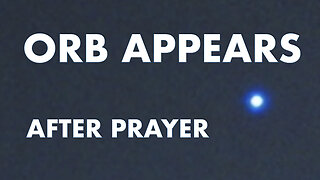 Orb Appears After Prayer