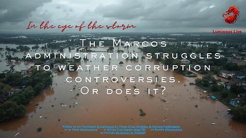 The Marcos Admin struggles to weather flood control controversies