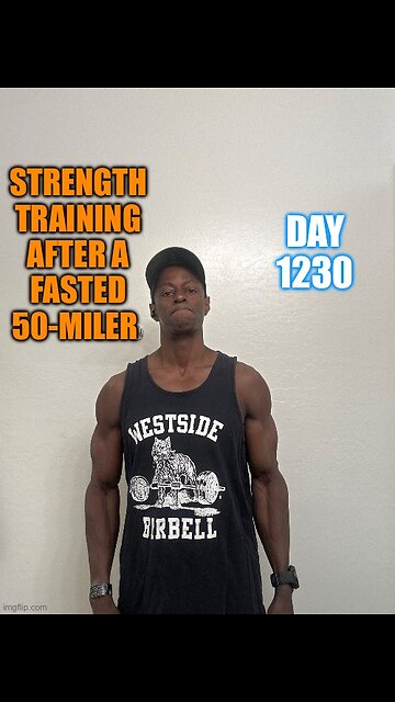 Strength training after a fasted 50-Miler (Day 1230)